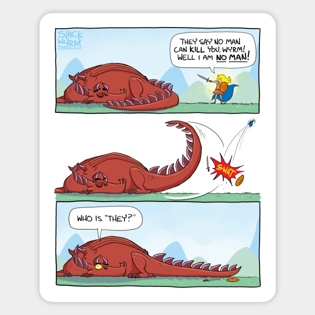 I am no man! Magnet by Slack Wyrm